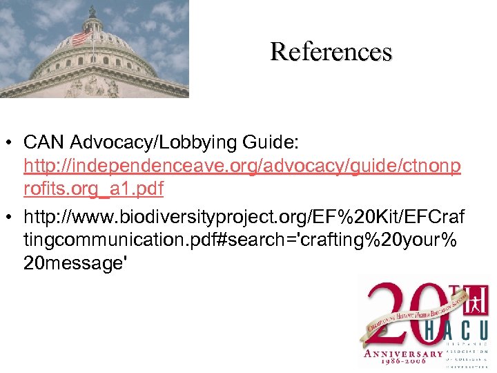 References • CAN Advocacy/Lobbying Guide: http: //independenceave. org/advocacy/guide/ctnonp rofits. org_a 1. pdf • http: