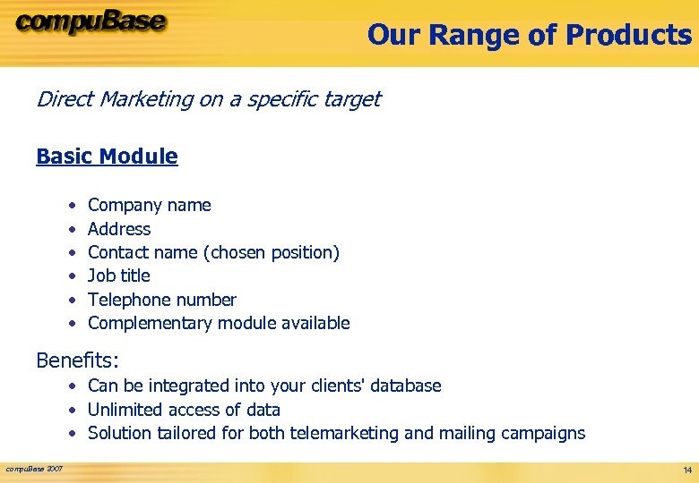 Our Range of Products Direct Marketing on a specific target Basic Module • •