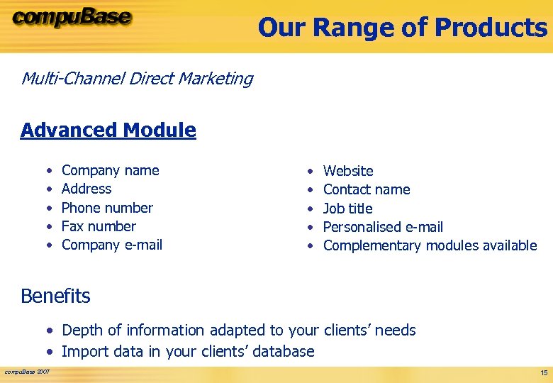 Our Range of Products Multi-Channel Direct Marketing Advanced Module • • • Company name