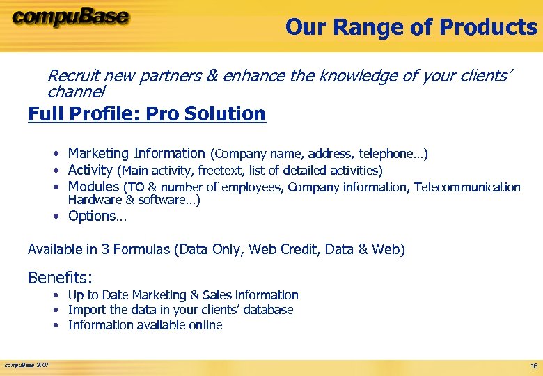 Our Range of Products Recruit new partners & enhance the knowledge of your clients’