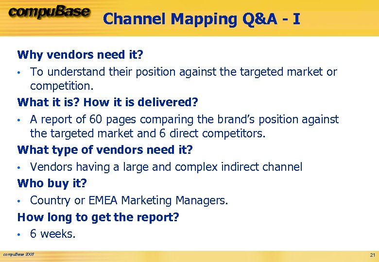 Channel Mapping Q&A - I Why vendors need it? • To understand their position