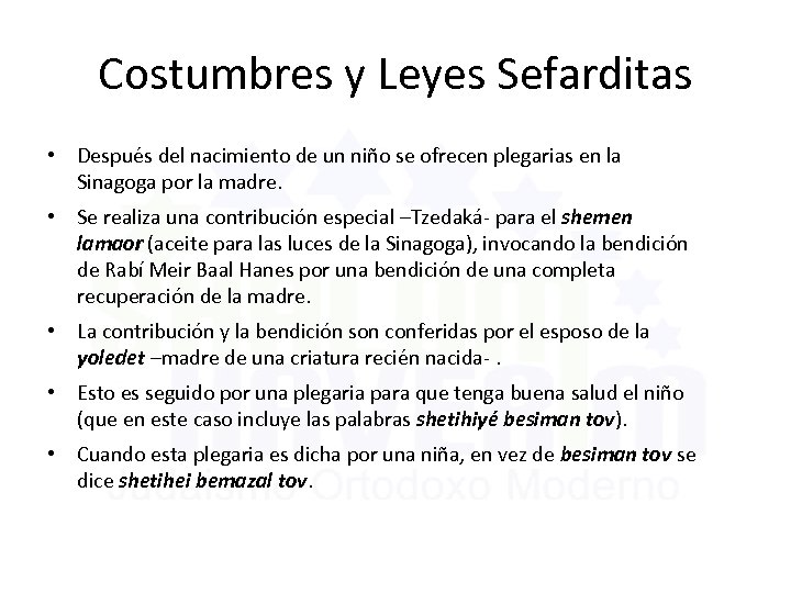 Costumbres y Leyes Sefarditas • Después del nacimiento de un niño se ofrecen plegarias