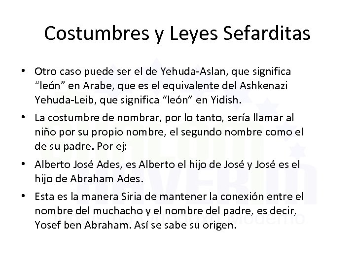 Costumbres y Leyes Sefarditas • Otro caso puede ser el de Yehuda-Aslan, que significa