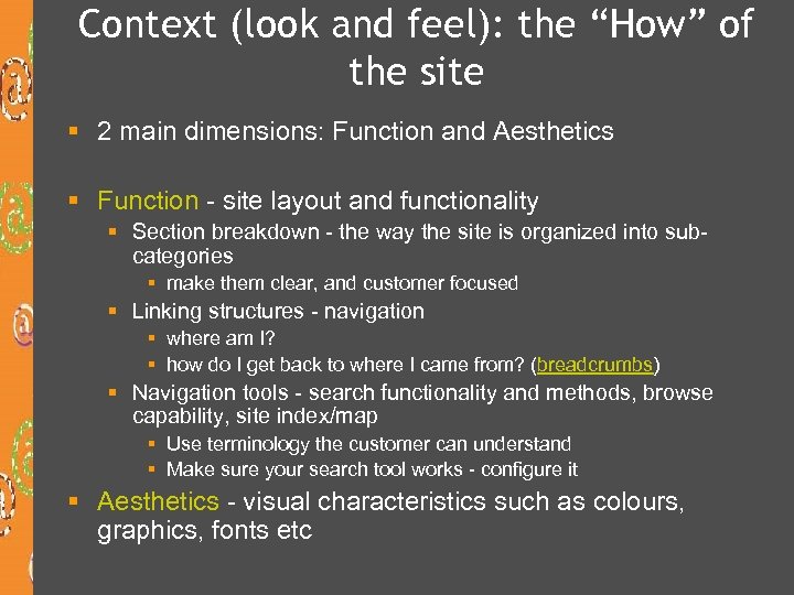 Context (look and feel): the “How” of the site § 2 main dimensions: Function