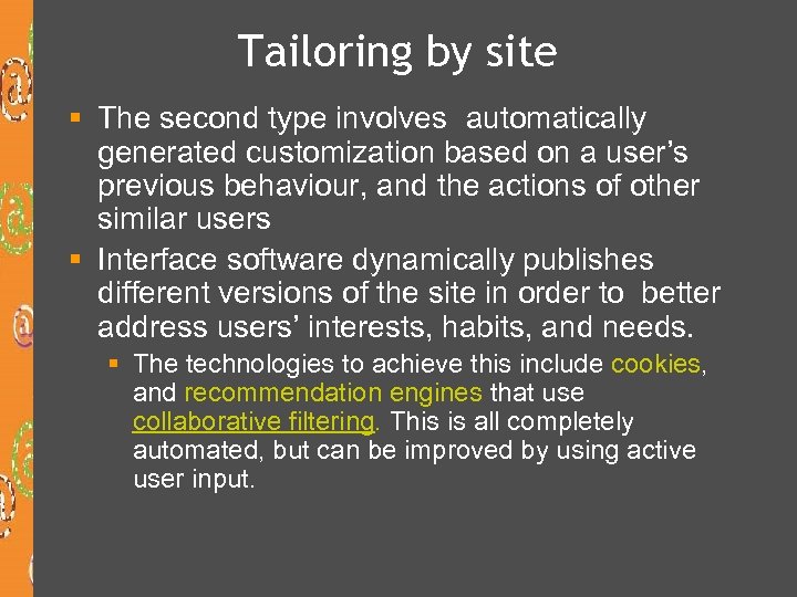 Tailoring by site § The second type involves automatically generated customization based on a