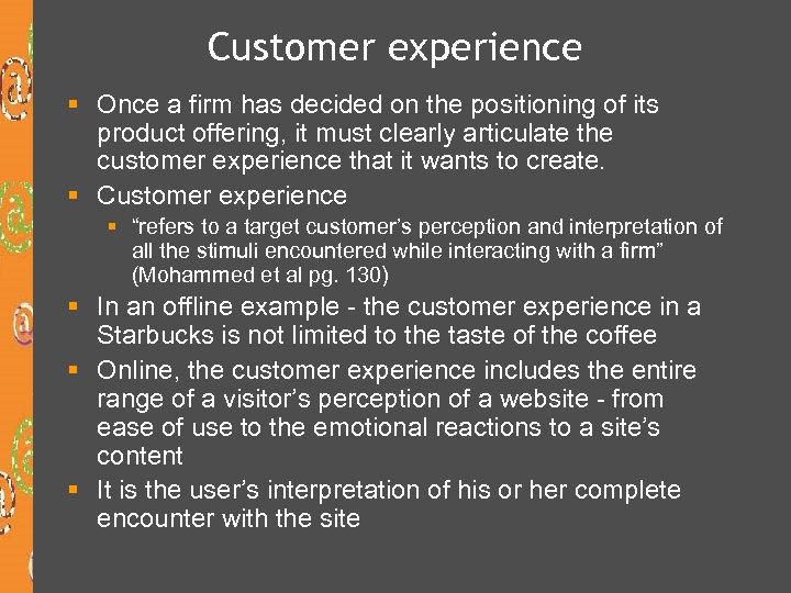 Customer experience § Once a firm has decided on the positioning of its product