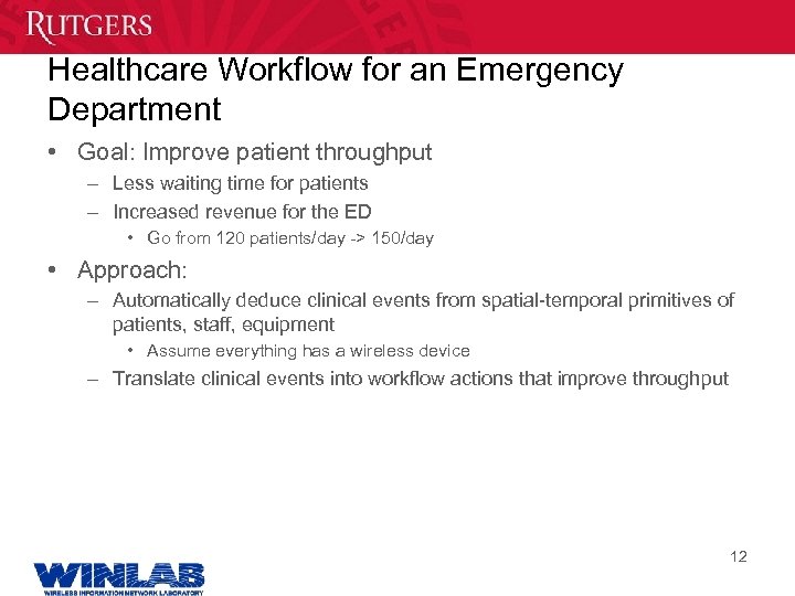 Healthcare Workflow for an Emergency Department • Goal: Improve patient throughput – Less waiting