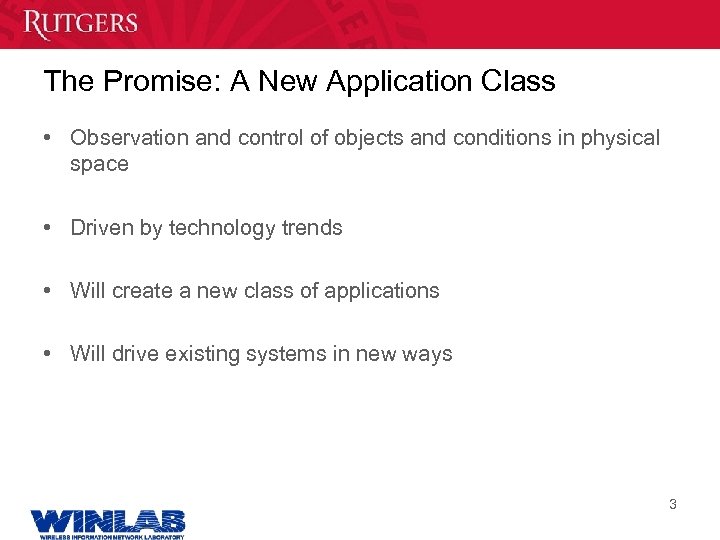 The Promise: A New Application Class • Observation and control of objects and conditions