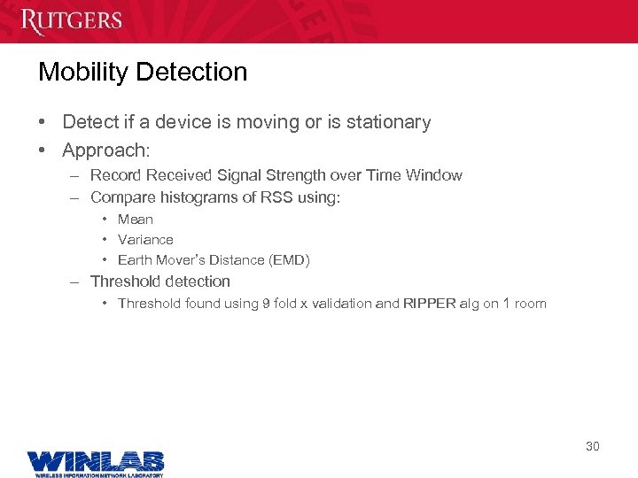 Mobility Detection • Detect if a device is moving or is stationary • Approach: