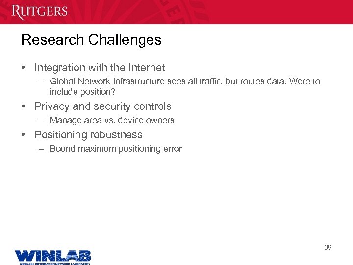 Research Challenges • Integration with the Internet – Global Network Infrastructure sees all traffic,