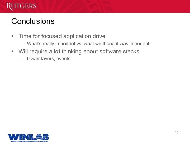 Conclusions • Time for focused application drive – What’s really important vs. what we