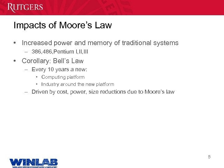 Impacts of Moore’s Law • Increased power and memory of traditional systems – 386,