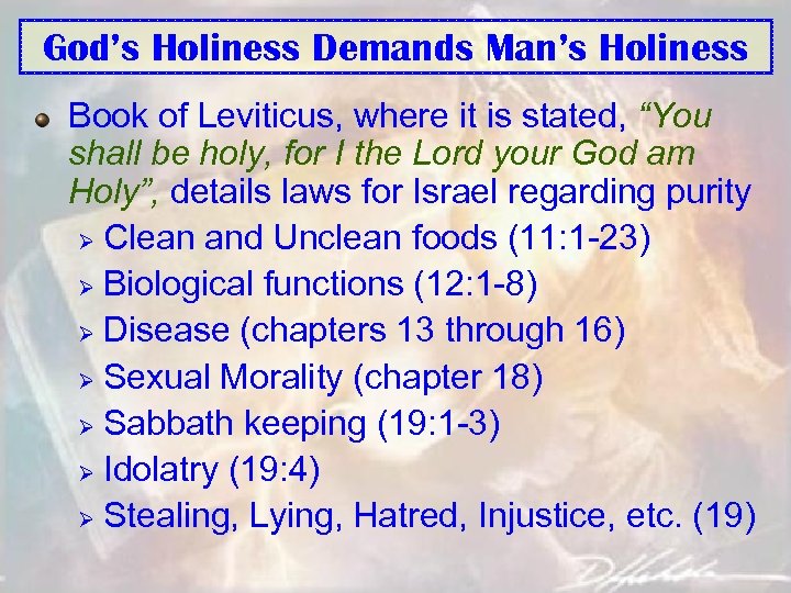 God’s Holiness Demands Man’s Holiness Book of Leviticus, where it is stated, “You shall