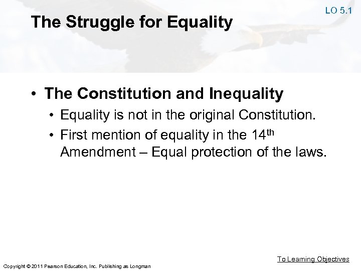 LO 5. 1 The Struggle for Equality • The Constitution and Inequality • Equality