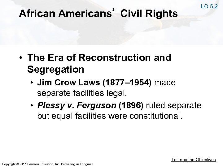 African Americans’ Civil Rights LO 5. 2 • The Era of Reconstruction and Segregation