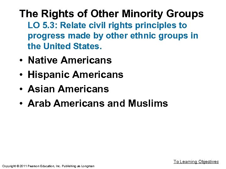 The Rights of Other Minority Groups LO 5. 3: Relate civil rights principles to