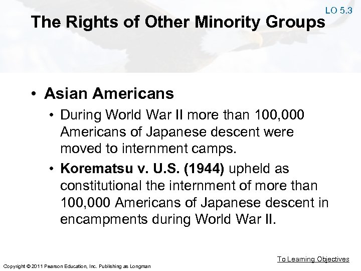 LO 5. 3 The Rights of Other Minority Groups • Asian Americans • During