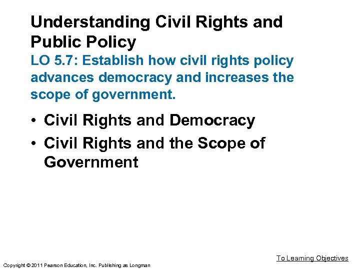 Understanding Civil Rights and Public Policy LO 5. 7: Establish how civil rights policy