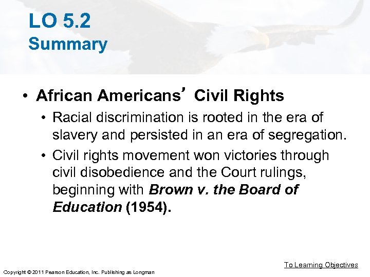 LO 5. 2 Summary • African Americans’ Civil Rights • Racial discrimination is rooted