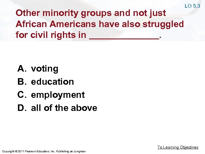 Other minority groups and not just African Americans have also struggled for civil rights