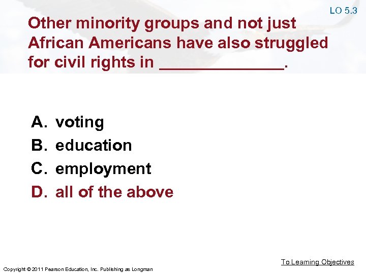 Other minority groups and not just African Americans have also struggled for civil rights