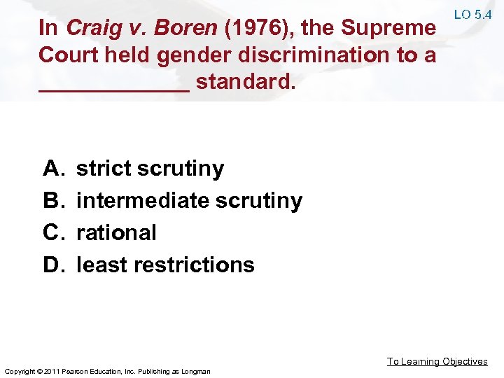 In Craig v. Boren (1976), the Supreme Court held gender discrimination to a standard.