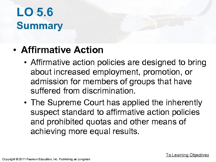 LO 5. 6 Summary • Affirmative Action • Affirmative action policies are designed to