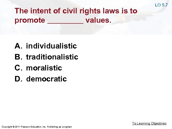 The intent of civil rights laws is to promote values. A. B. C. D.