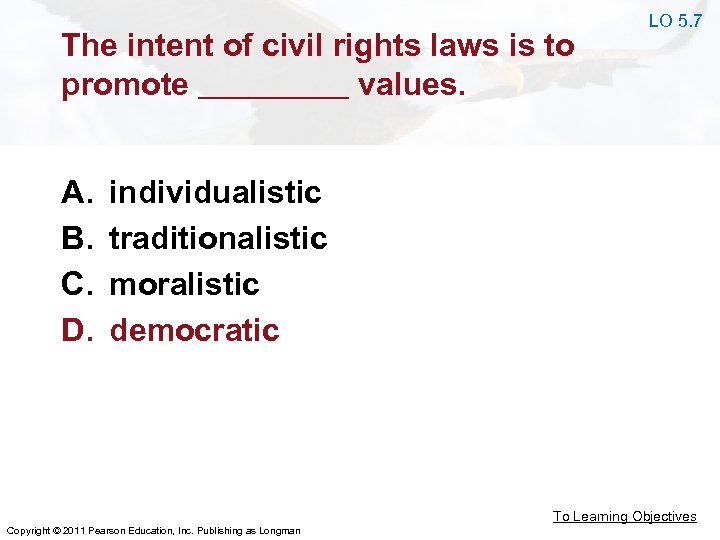 The intent of civil rights laws is to promote values. A. B. C. D.