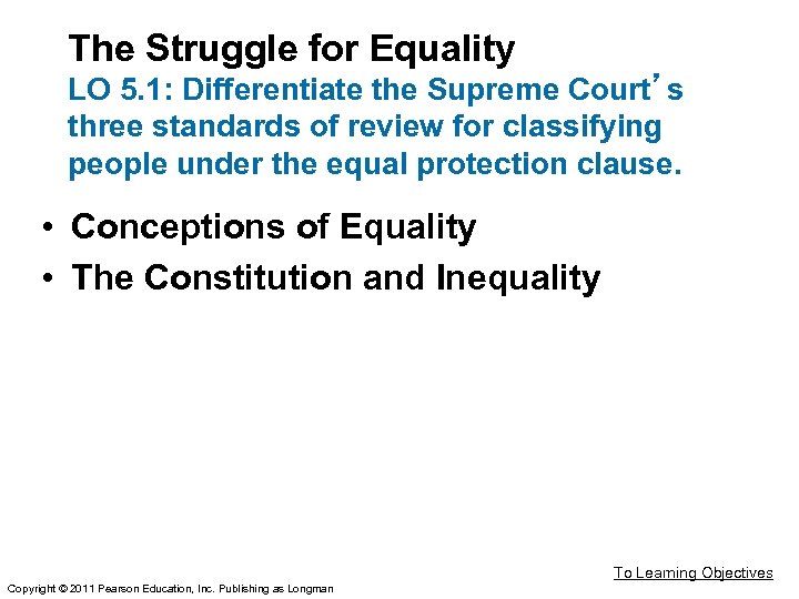The Struggle for Equality LO 5. 1: Differentiate the Supreme Court’s three standards of