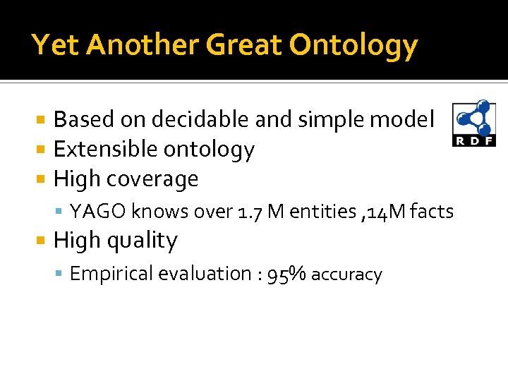 Yet Another Great Ontology Based on decidable and simple model Extensible ontology High coverage