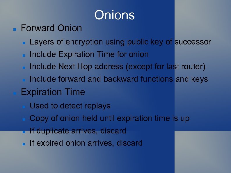 Onions Forward Onion Include Expiration Time for onion Include Next Hop address (except for