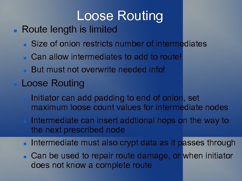 Loose Routing Route length is limited Can allow intermediates to add to route! Size