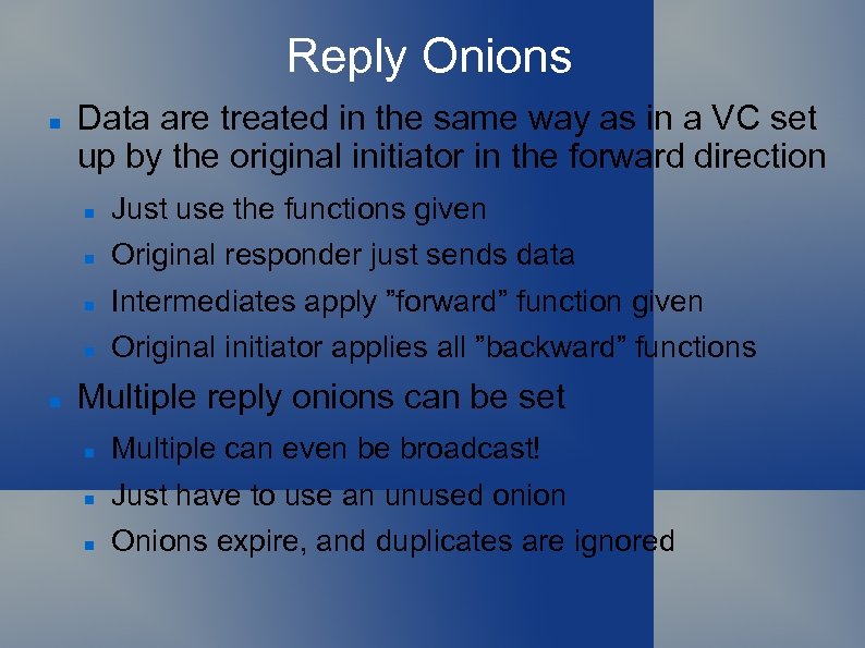 Reply Onions Data are treated in the same way as in a VC set