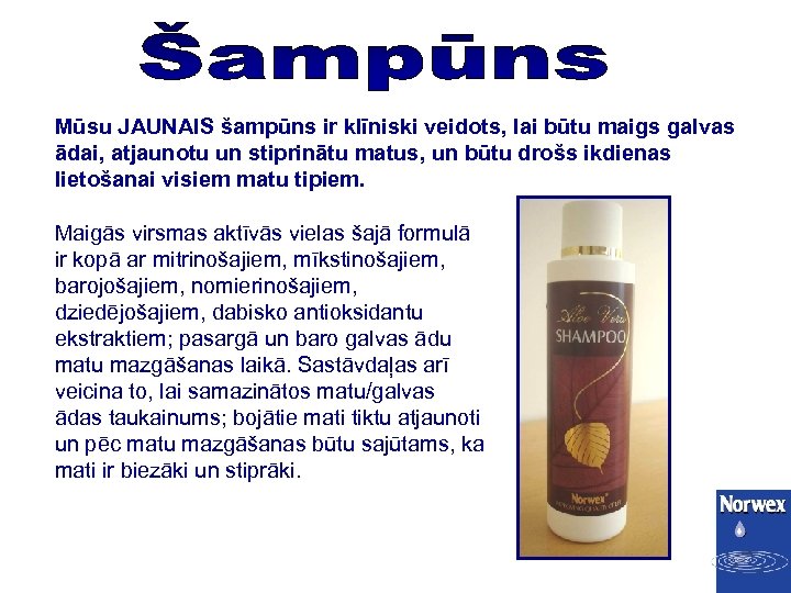 Mūsu JAUNAIS šampūns ir klīniski veidots, lai būtu maigs galvas ādai, atjaunotu un stiprinātu