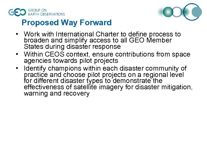 Proposed Way Forward • Work with International Charter to define process to broaden and