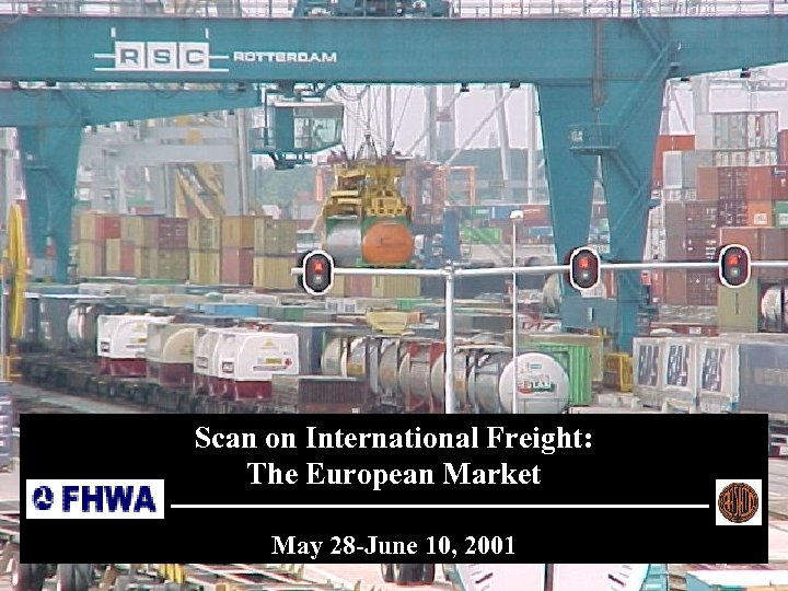  Scan on International Freight: The European Market May 28 -June 10, 2001 