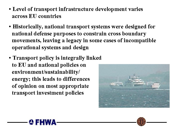  • Level of transport infrastructure development varies across EU countries • Historically, national