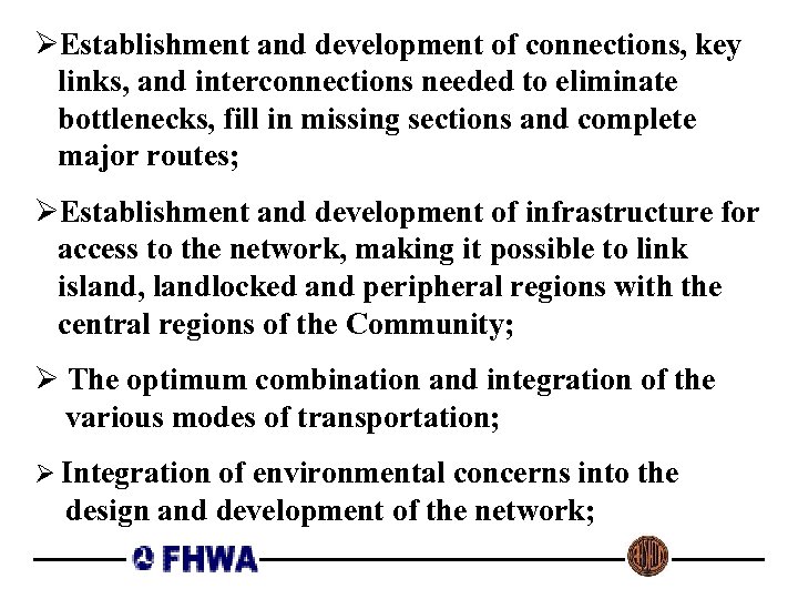 ØEstablishment and development of connections, key links, and interconnections needed to eliminate bottlenecks, fill
