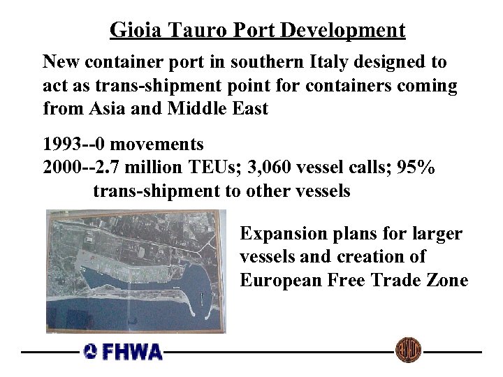 Gioia Tauro Port Development New container port in southern Italy designed to act as