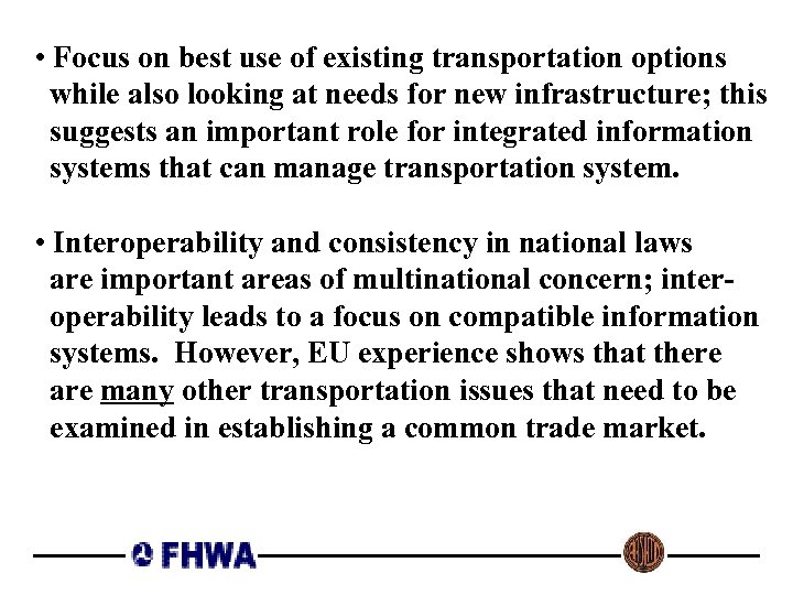  • Focus on best use of existing transportation options while also looking at