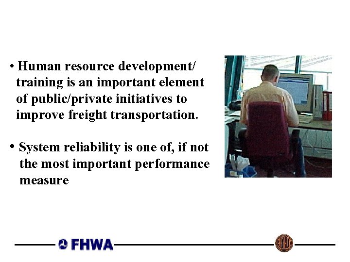  • Human resource development/ training is an important element of public/private initiatives to