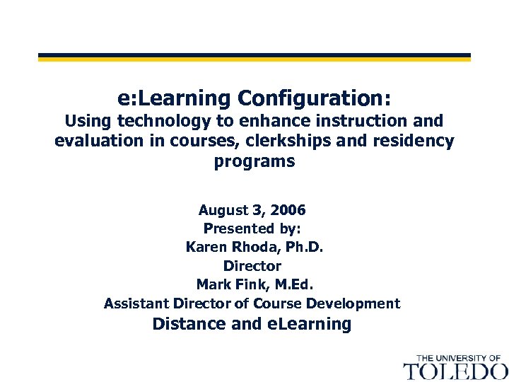 e: Learning Configuration: Using technology to enhance instruction and evaluation in courses, clerkships and