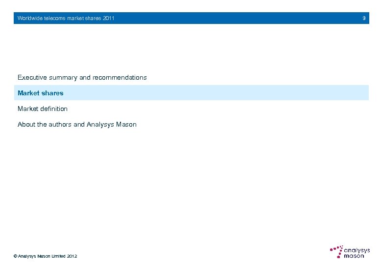Worldwide telecoms market shares 2011 Executive summary and recommendations Market shares Market definition About
