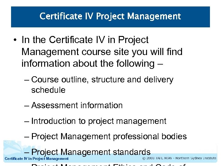 Certificate IV Project Management • In the Certificate IV in Project Management course site