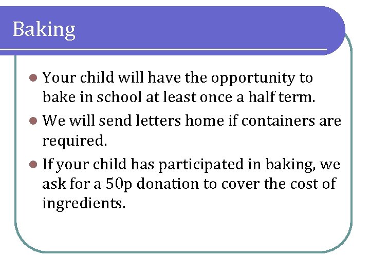 Baking l Your child will have the opportunity to bake in school at least