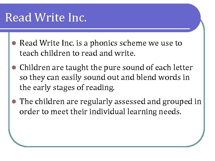 Read Write Inc. l Read Write Inc. is a phonics scheme we use to