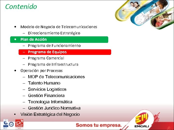Contenido • Modelo de Negocio de Telecomunicaciones – Direccionamiento Estratégico • Plan de Acción