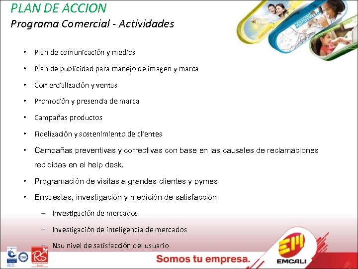 PLAN DE ACCION Programa Comercial - Actividades • Plan de comunicación y medios •