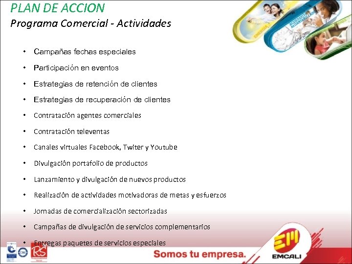 PLAN DE ACCION Programa Comercial - Actividades • Campañas fechas especiales • Participación en